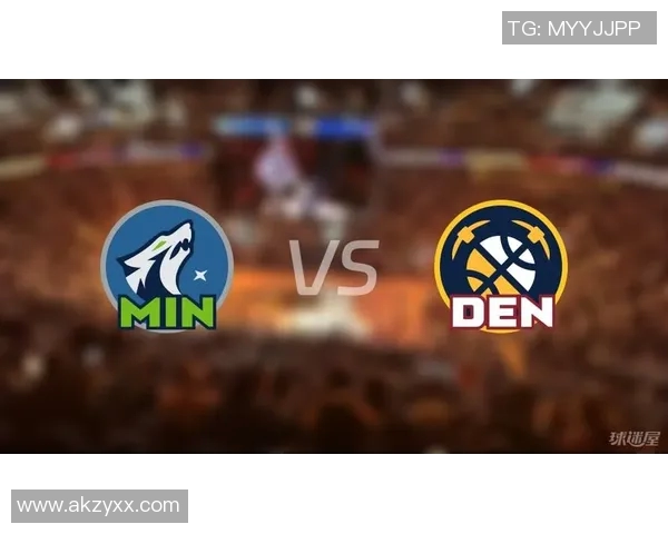 掘金与森林狼精彩对决直播全程回顾与赛后分析 掘金与森林狼精彩对决直播全程回顾与赛后分析